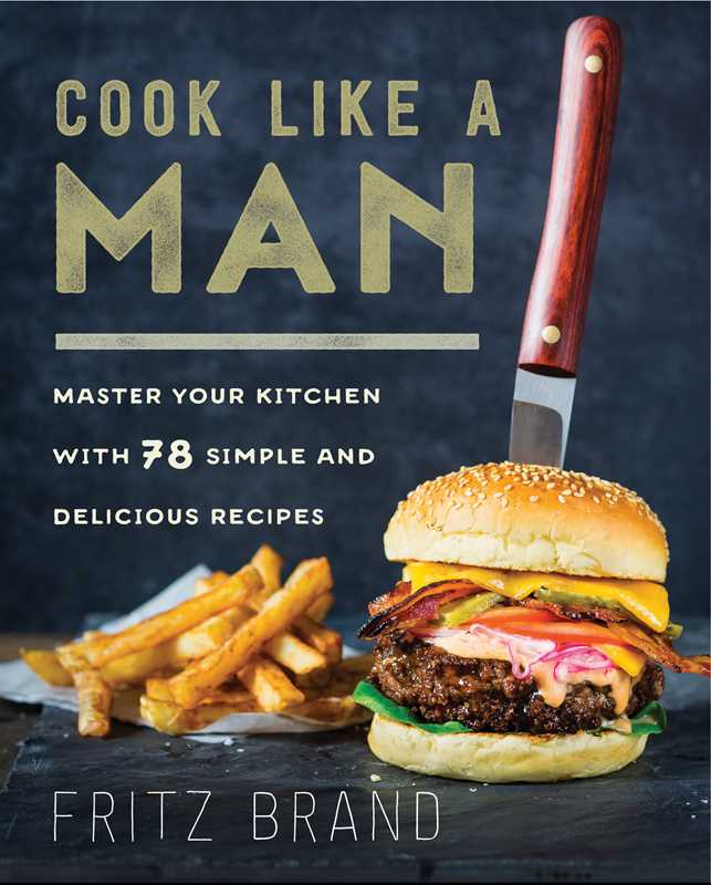 Cook Like a Man by Fritz Brand: Paper Over Board; 192 pages / English